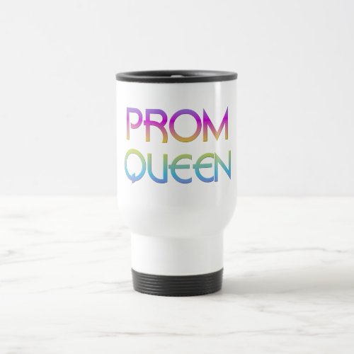 Prom Queen Travel Mug