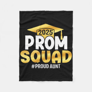 Prom Squad 2025 Graduate Prom Cl Of 2025 Proud Aun Fleece Blanket
