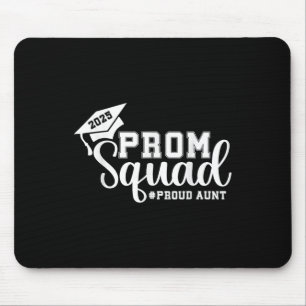 Prom Squad 2025 Proud Aunt Graduate Prom Cl Of 202 Mouse Pad