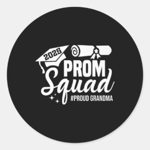 Prom Squad 2025 Proud Grandma Graduate Prom Cl Of  Classic Round Sticker