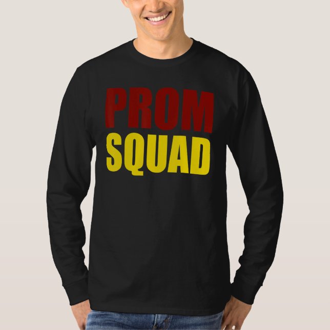 Prom Squad - A Group Prom Friends, Teams, Clubs T-Shirt (Front)