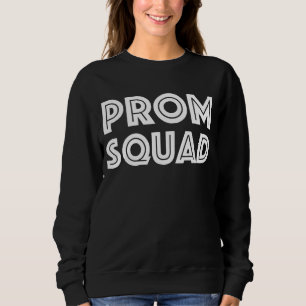Prom Squad Matching Party A Group Prom For Friends Sweatshirt