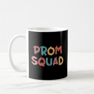 Prom Squad - Prom Graduation Coffee Mug