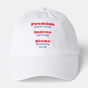 Promise Everything Deliver Nothing Political Hat