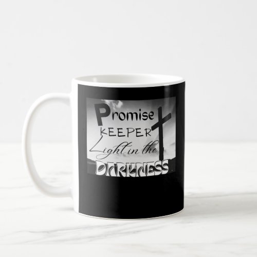 PROMISE KEEPER LIGHT IN THE DARKNESS Christian Mus Coffee Mug