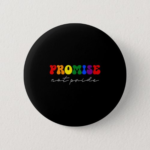 Promise Not Pride LGBT Christian Gods Promise    Button
