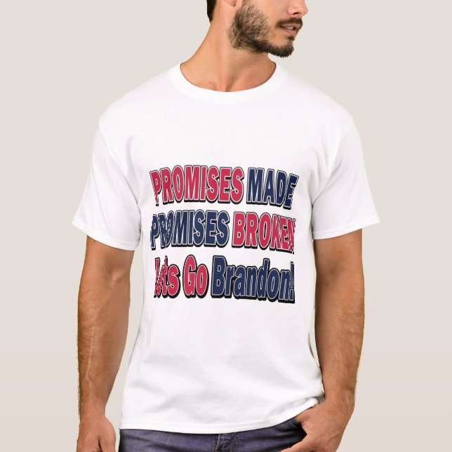Promises-Made-Lets-Go-Brandon T-Shirt (Front)