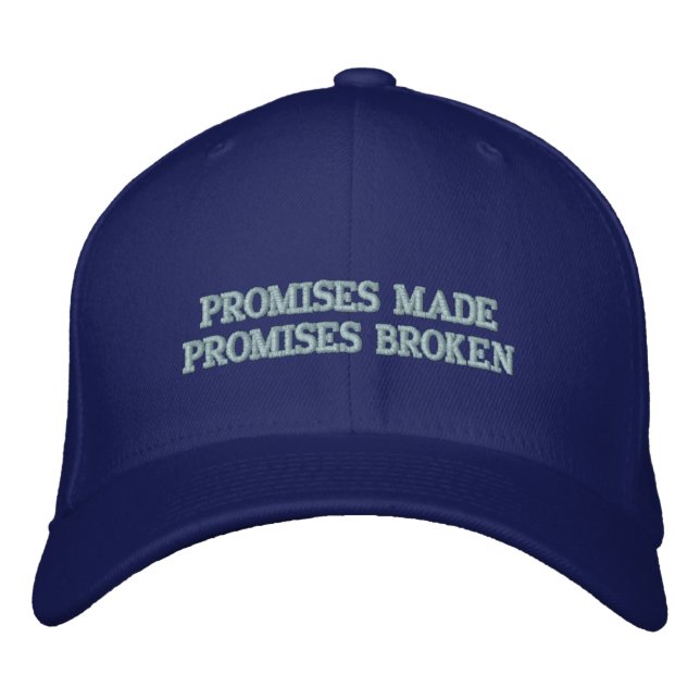 PROMISES MADE - PROMISES BROKEN EMBROIDERED BASEBALL CAP (Front)