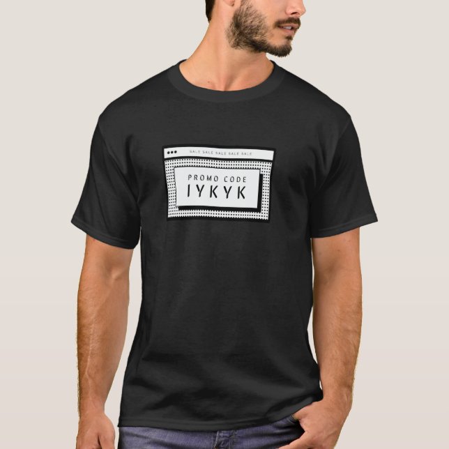 Promo Code IYKYK Funny Joke T-Shirt (Front)