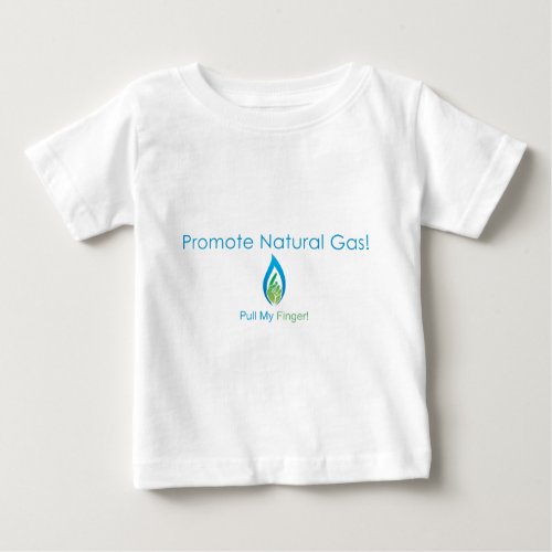 Promote Natural Gas Baby T_Shirt