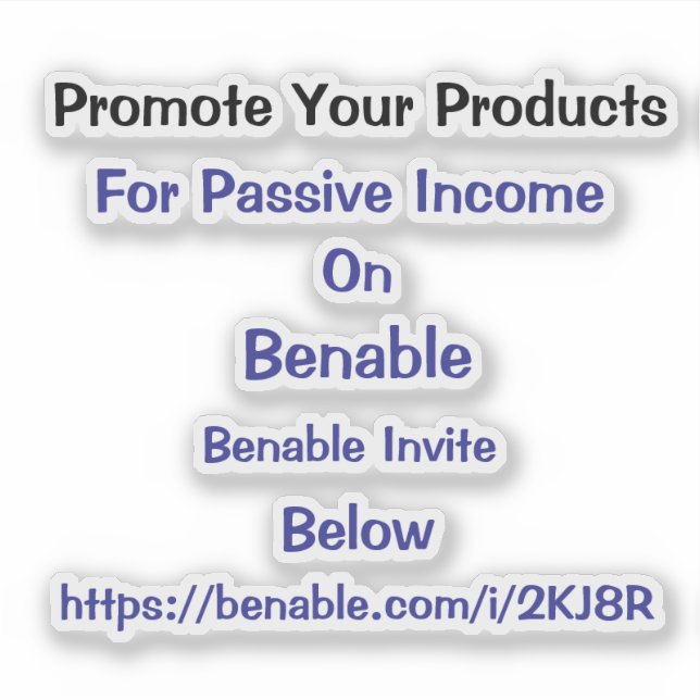 Promote Your Products on Benable Invite Code  Sticker (Front)