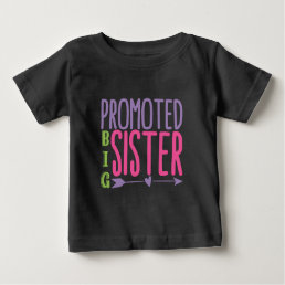 Promoted Big Sister - Big Sister Reveal Baby T-Shirt