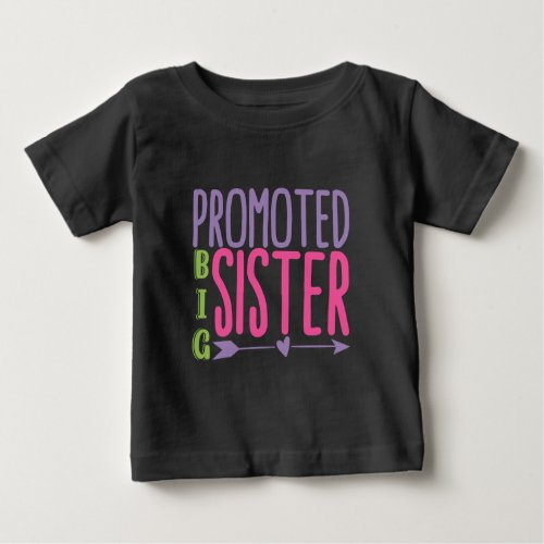 Promoted Big Sister _ Big Sister Reveal Baby T_Shirt