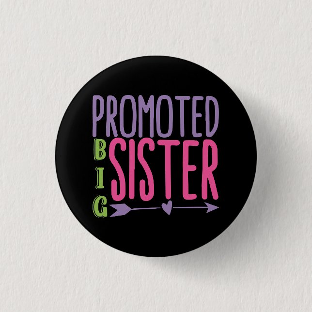 Promoted Big Sister - Big Sister Reveal Button (Front)