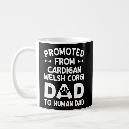 Promoted From Cardigan Welsh Corgi Dad To Hu Dad Coffee Mug