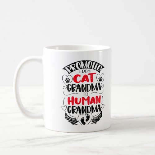 Promoted from Cat Grandma to Human Grandma Coffee Mug