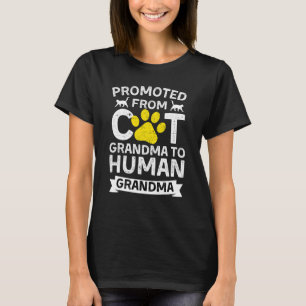 Promoted From Cat Grandma To Human Grandma T-Shirt