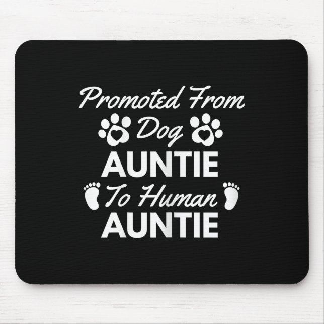 Promoted From Dog Aunt To Human Aunt Cute Auntie N Mouse Pad (Front)