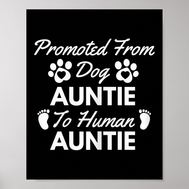 Promoted From Dog Aunt To Human Aunt Cute Auntie N Poster (Front)