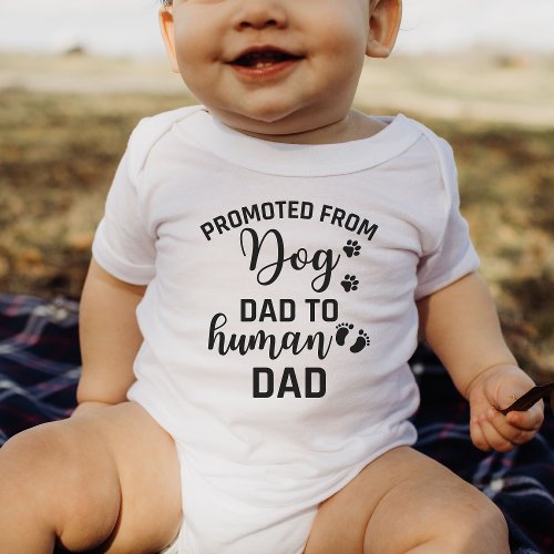 promoted from dog Dad to human Dad Baby Bodysuit