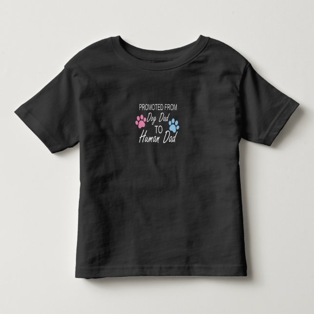 Promoted from dog dad to human dad,baby gift toddler t-shirt (Front)