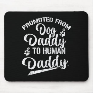 Promoted From Dog Daddy To Human Daddy Funny New D Mouse Pad