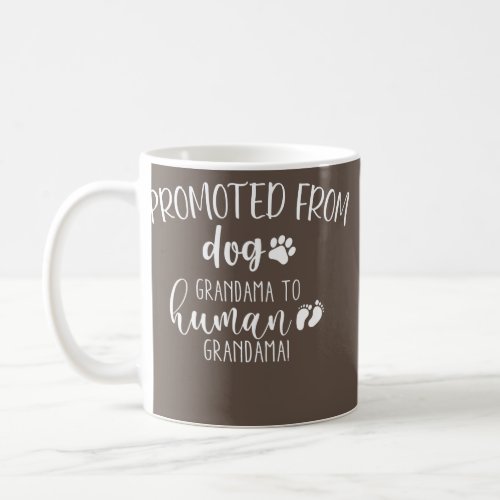 Promoted From Dog Grandma To Human Grandma  Coffee Mug