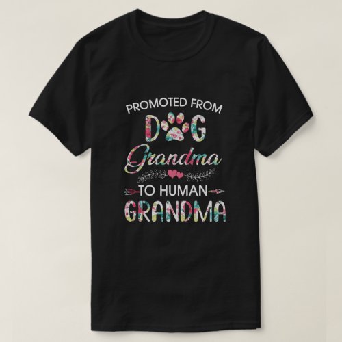 Promoted From Dog Grandma To Human Grandma Dog Lov T_Shirt