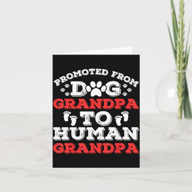 Promoted From Dog Grandpa To Human Grandpa Funny N Card (Front)