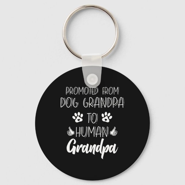 Promoted From Dog Grandpa To Human Grandpa New Gra Keychain (Front)