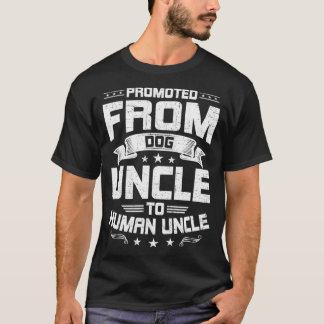Promoted From Dog Uncle To Human Uncle Dog Lover T-Shirt
