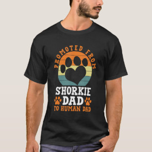 Promoted from Shorkie Dad Funny Yorkie Tzu Humor T-Shirt