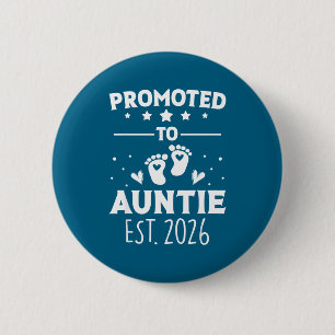 Promoted To Aunt 2026 Auntie To Be 2026 Baby Annou Button