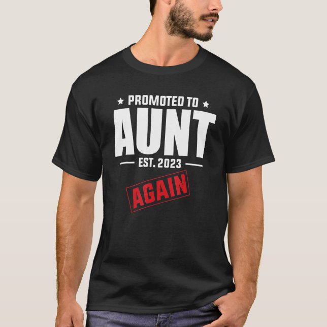 Promoted To Aunt Again 2023   Pregnancy Announceme T-Shirt (Front)