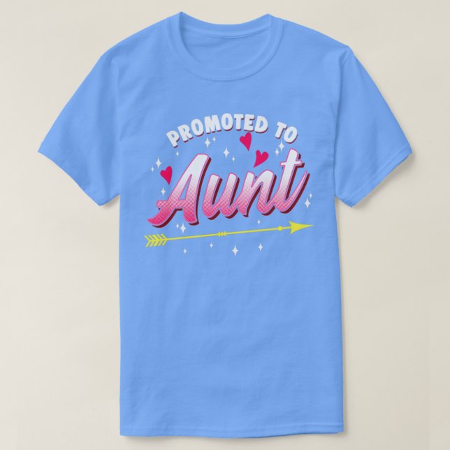 Promoted to Aunt Birth announcement for sister T-Shirt (Design Front)