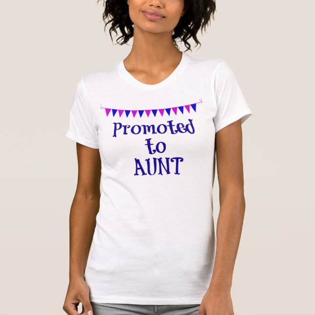 Promoted to Aunt, celebration banner T-Shirt (Front)