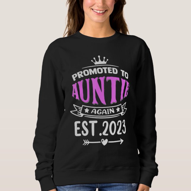 Promoted To Auntie Again 2023 Soon To Be Auntie Pr Sweatshirt (Front)