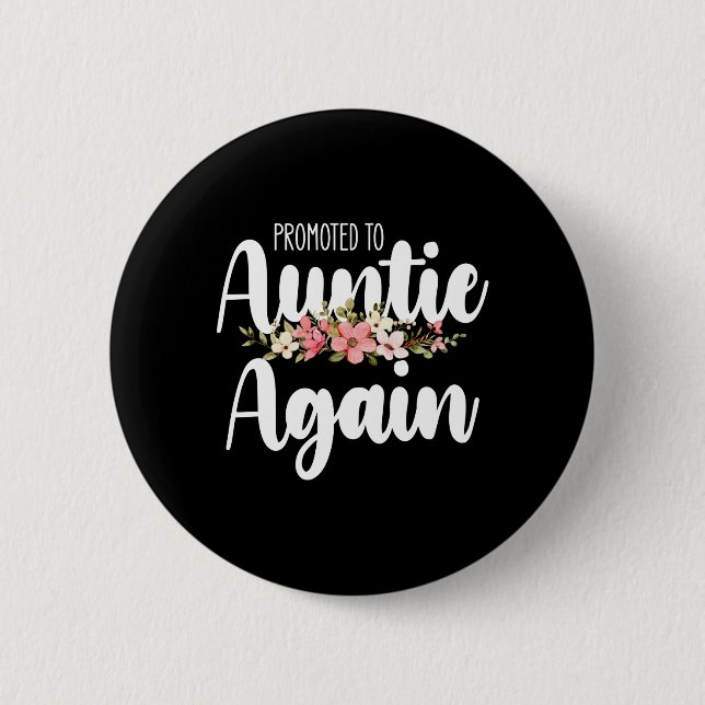 Promoted To Auntie Again Button (Front)