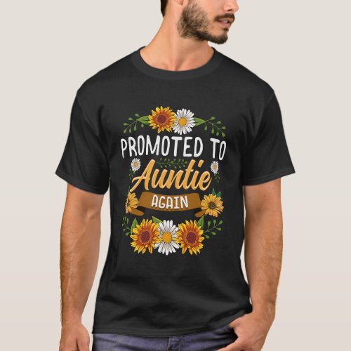 Promoted To Auntie Again Sunflower New Auntie T_Shirt
