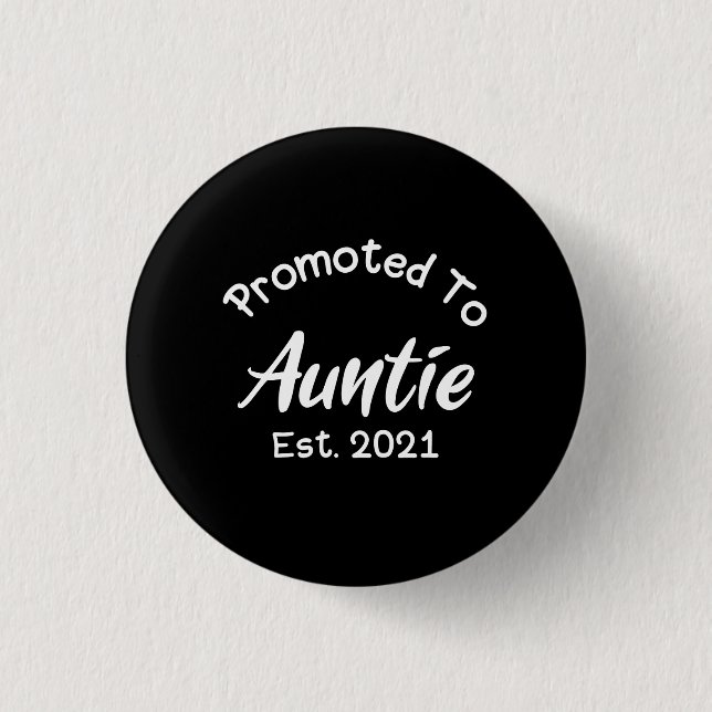 Promoted To Auntie Est 2021 Button (Front)