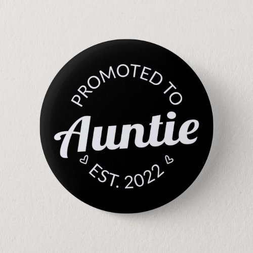 Promoted To Auntie Est 2022 I Button