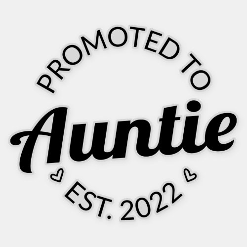 Promoted To Auntie Est 2022 I Sticker