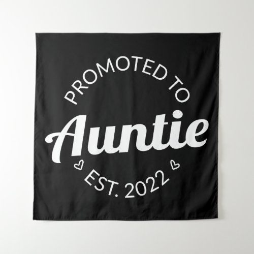 Promoted To Auntie Est 2022 I Tapestry