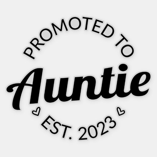 Promoted To Auntie Est 2023 I Sticker