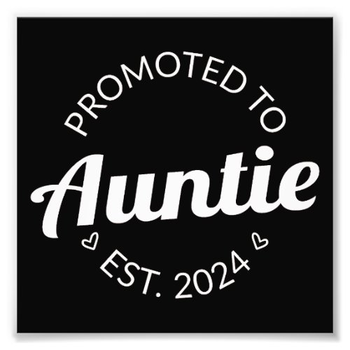 Promoted To Auntie Est 2024 I Photo Print