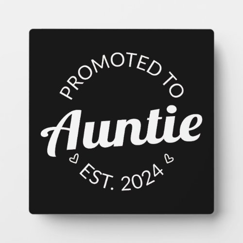 Promoted To Auntie Est 2024 I Plaque