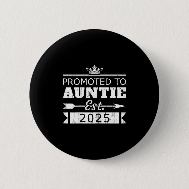 Promoted To Auntie Est 2025 Funny New Aunt Reveal  Button (Front)