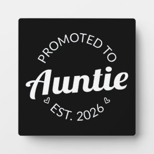 Promoted To Auntie Est. 2026 I Plaque
