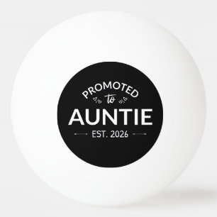Promoted To Auntie Est. 2026 II Ping Pong Ball