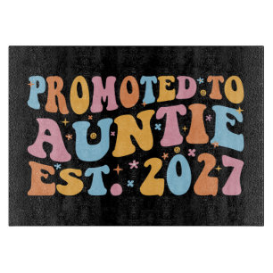 Promoted To Auntie Est 2027 New Aunt Cutting Board